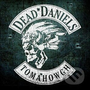 Dead Daniels: Tomahowgh - Dead Daniels
