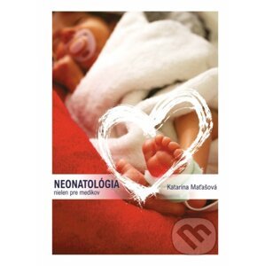 Neonatológia nielen pre medikov - Katarína Maťašová