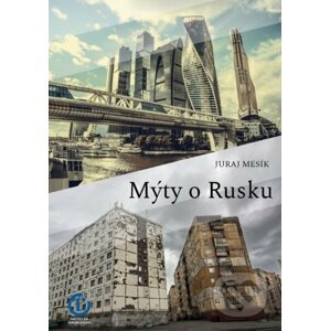 Mýty o Rusku - Juraj Mesík