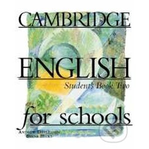 Cambridge English for Schools 2 - Andrew Littlejohn, Diana Hicks