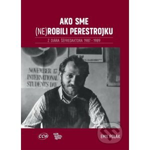 Ako sme (ne)robili perestrojku - Emil Polák
