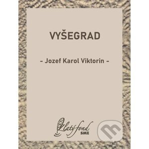 E-kniha Vyšegrad - Jozef Karol Viktorin