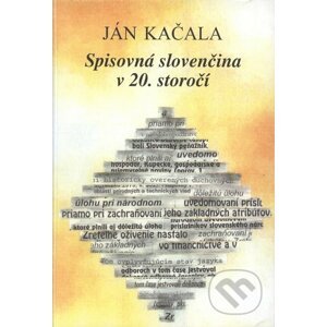 Spisovná slovenčina v 20. storočí - Ján Kačala
