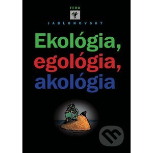 E-kniha Ekológia, egológia, akológia - Fero Jablonovský