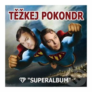 Těžkej Pokondr: Superalbum - Těžkej Pokondr