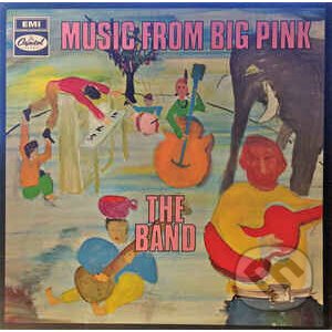 The Band: Music from big Pink - The Band