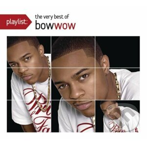 Bow Wow: Playlist - The Very Best Of Bow - Bow Wow