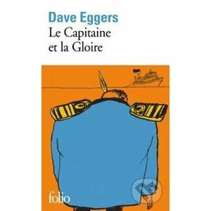 Le Capitaine et la Gloire - Dave Eggers
