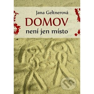 E-kniha Domov není jen místo - Jana Geltnerová