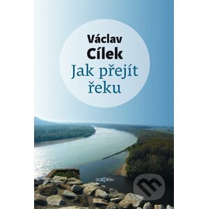 E-kniha Jak přejít řeku - Václav Cílek