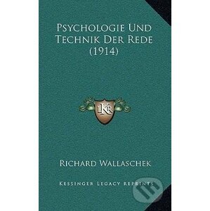 Psychologie Und Technik Der Rede (1914) - Richard Wallaschek
