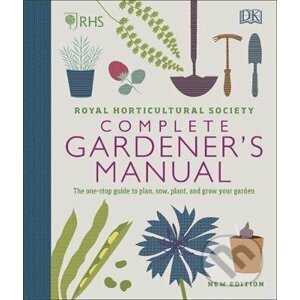 RHS Complete Gardener's Manual - Dorling Kindersley