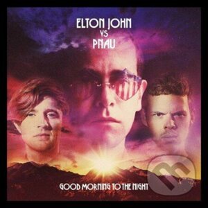 Elton vs Pnau: Good Morning to The Night - Elton vs Pnau