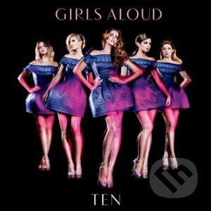 Girls Aloud: Ten - Girls Aloud