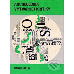 Archeológia výtvarnej kritiky - Daniel Grúň