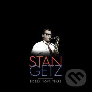 Stan Getz: The Stan Getz Bossa Nova - Stan Getz