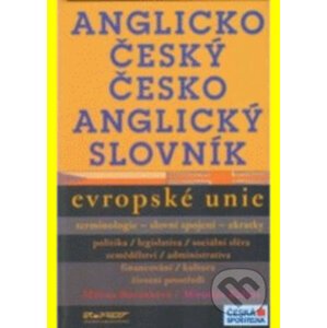 Anglicko-český a česko-anglický slovník Evropské unie - Milena Bočánková, Miroslav Kalina