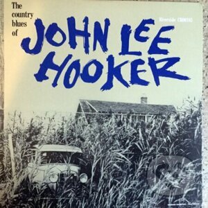 John Lee Hooker: The Country Blues of John - John Lee Hooker
