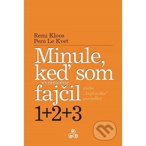 E-kniha Minule, keď som (výnimočne) fajčil 1+2+3 - Remi Kloos, Pero Le Kvet