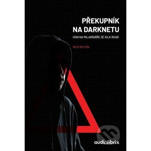 E-kniha Překupník na Darknetu - Nick Bilton