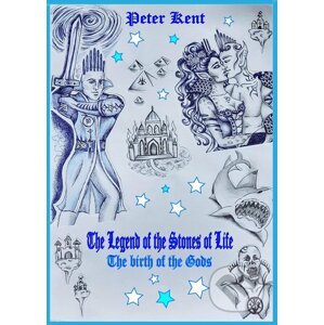The Legend of the Stones of life - Peter Kent