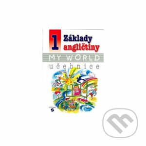 Základy angličtiny 1 - MY WORLD učebnice pro praktické ZŠ - Alena Klímová, Miroslava Jakešová (ilustrátor)