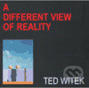 Life / A Different View Of Reality - Ted Witek