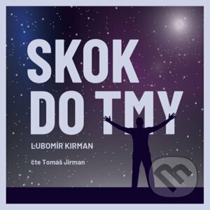 Skok do tmy - Lubomír Kirman