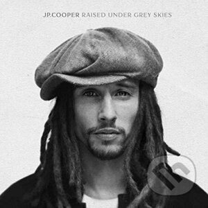 JP Cooper: Raised Under Grey Skies - JP Cooper