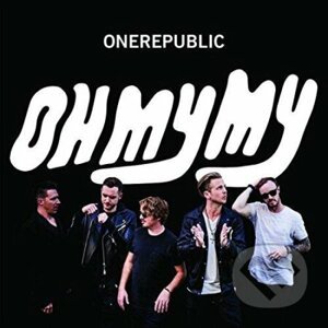 OneRepublic: Oh My My (deluxe) - OneRepublic