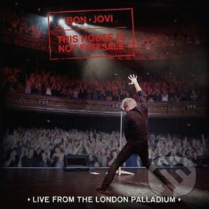 Bon Jovi: This House is not for Sale: LIVE FROM THE LONDON PALLADIUM - Bon Jovi