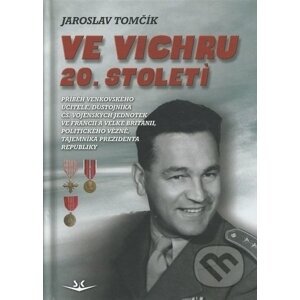 Ve vichru 20. století - Jaroslav Tomčík