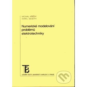 Numerické modelování problémů elektrotechniky - Michal Křížek, Karel Segeth