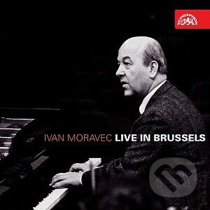 Ivan Moravec: Live in Brussels / Beethoven / Brahms / Chopin - Ivan Moravec