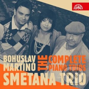 Smetana Trio: The Complete Piano Trios / Bohuslav Martinů - Smetana Trio