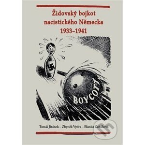Židovský bojkot nacistického Německa 1933 - 1941 - Tomáš Jiránek, Zbyněk Vydra, Blanka Zubálková