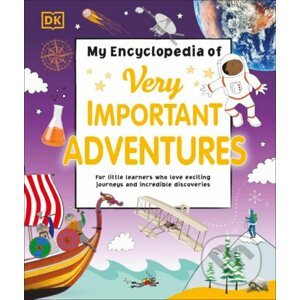 My Encyclopedia of Very Important Adventures - Dorling Kindersley