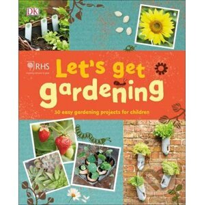 RHS Let's Get Gardening - Dorling Kindersley
