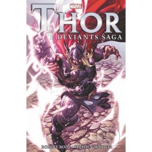 Thor: The Deviants Saga - Robert Rodi, Stephen Segovia (ilustrátor)