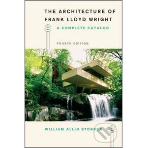The Architecture of Frank Lloyd Wright - William Allin Storrer