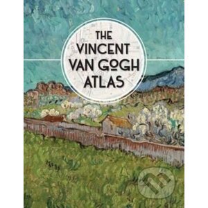 The Vincent van Gogh Atlas - Nienke Denekamp, René van Blerk, Teio Meedendorp