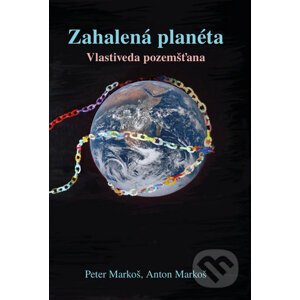 Zahalená planéta - Peter Markoš, Anton Markoš