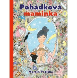 Pohádková maminka - Martin Petiška