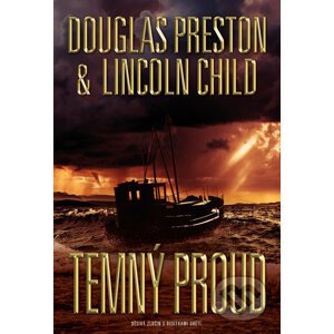 Temný proud - Lincoln Child, Douglas Preston