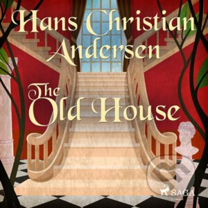 The Old House (EN) - Hans Christian Andersen