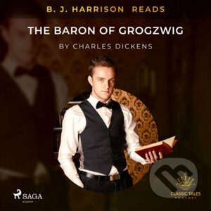 B. J. Harrison Reads The Baron of Grogzwig (EN) - Charles Dickens