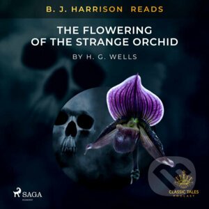 B. J. Harrison Reads The Flowering of the Strange Orchid (EN) - H. G. Wells