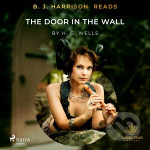 B. J. Harrison Reads The Door in the Wall (EN) - H. G. Wells