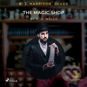 B.J. Harrison Reads The Magic Shop (EN) - H. G. Wells