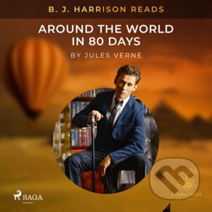 B. J. Harrison Reads Around the World in 80 Days (EN) - Jules Verne